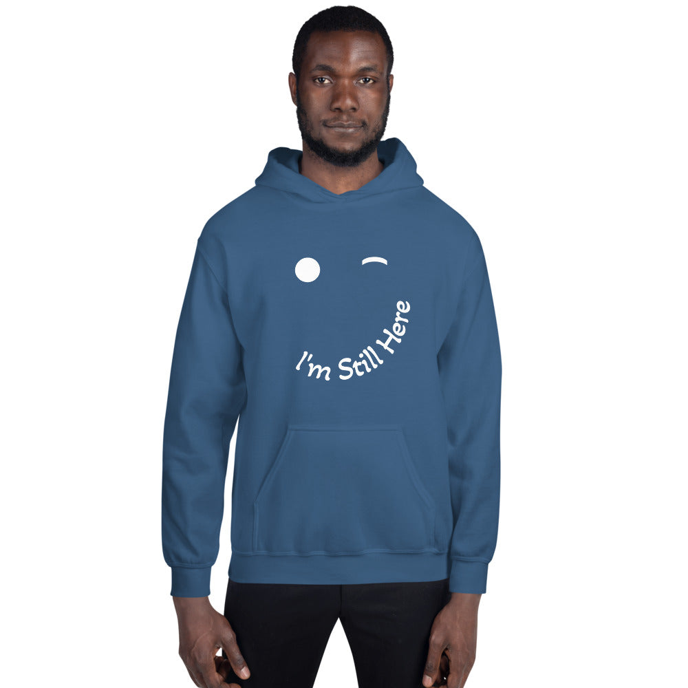 I'm Still Here Unisex Hoodie