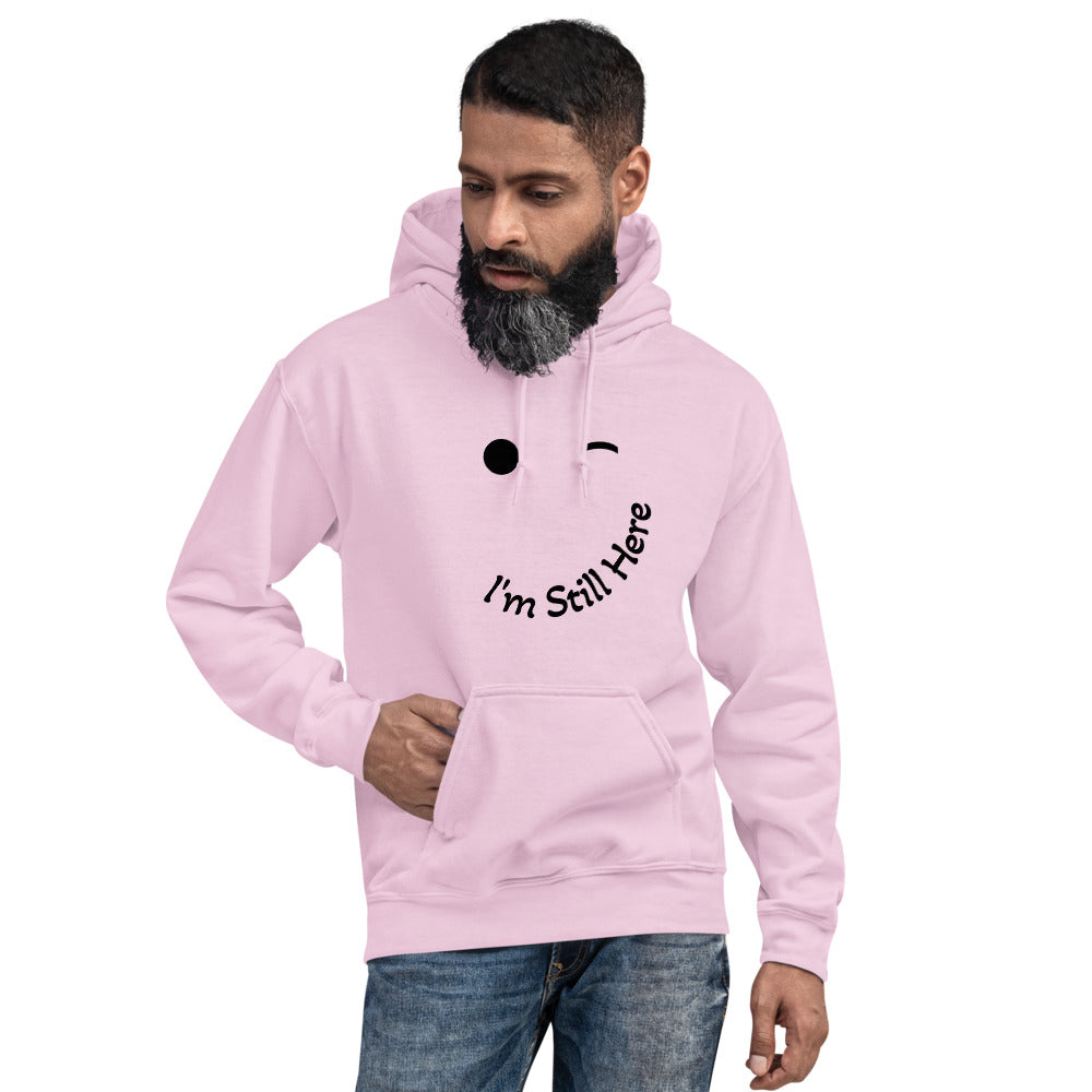 I'm Still Here Unisex Hoodie