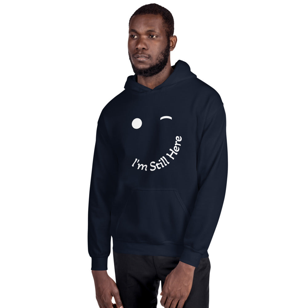 I'm Still Here Unisex Hoodie