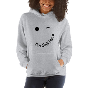 I'm Still Here Unisex Hoodie